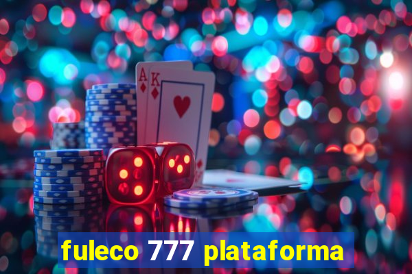 fuleco 777 plataforma